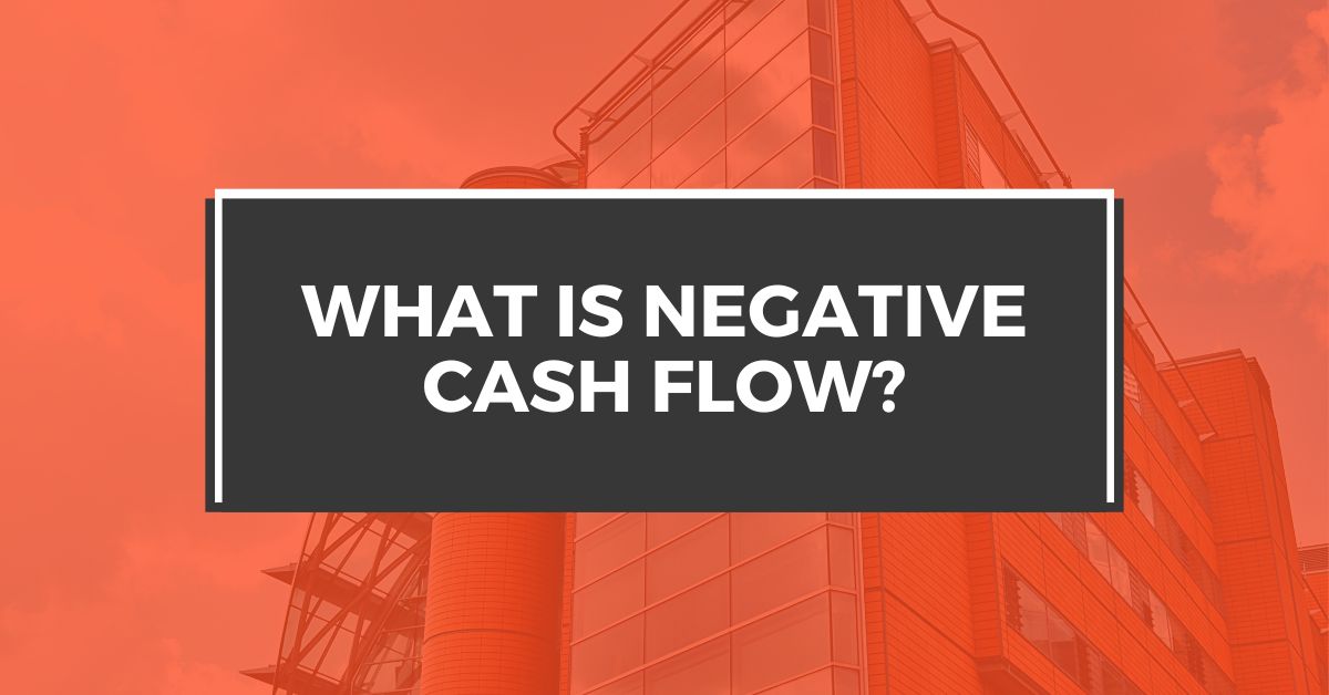 What is Negative Cash Flow?
